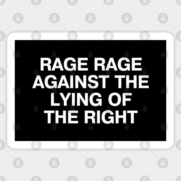 RAGE RAGE AGAINST THE LYING OF THE RIGHT Sticker by TheBestWords